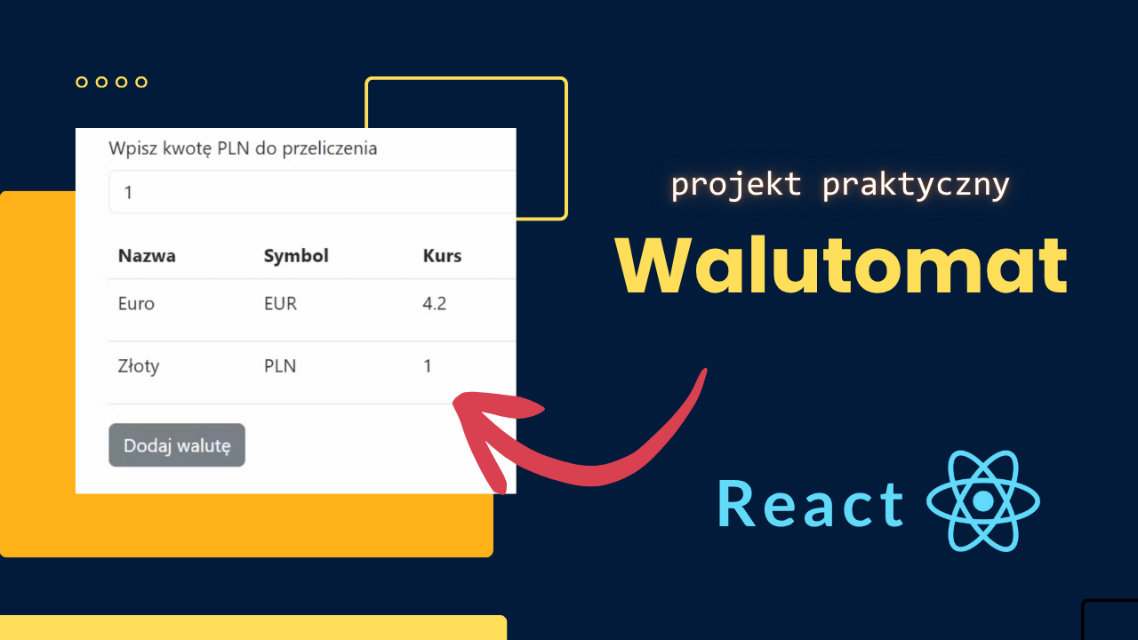 Projekt praktyczny: "Walutomat" (react)