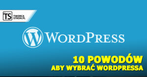 10 powodow dla wordpressa 300x157 - 10-powodow-dla-wordpressa