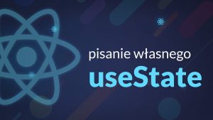wlasny use state 300x169 - wlasny-use-state