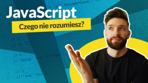 js czego nie rozumiesz 300x169 - js-czego-nie-rozumiesz